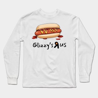 Glizzy’s R Us Long Sleeve T-Shirt